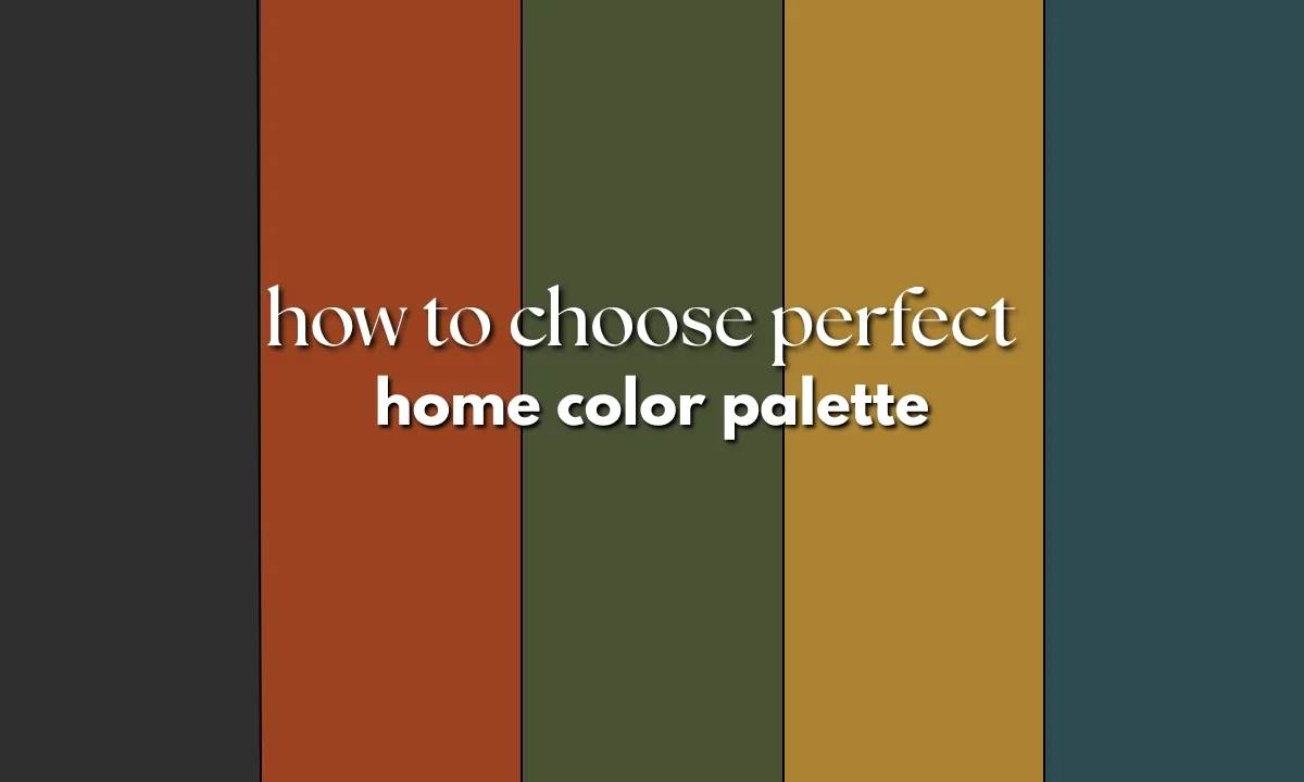 4 Foolproof Steps to Pick the Right Home Color Palette Every Time